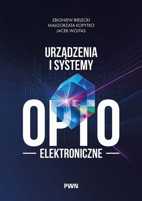 Tytuł: Urządzenia i systemy optoelektroniczne
Autor: Zbigniew Bielecki, Małgorzata Kopytko, Jacek Wojtas
Wydawnictwo: Wydawnictwo Naukowe PWN
Formaty: EPUB, MOBI