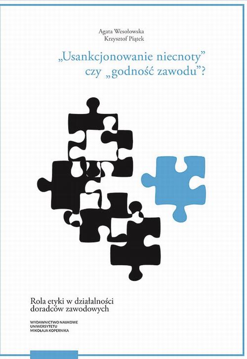 Tytuł: „Usankcjonowanie niecnoty” czy „godność zawodu”? Rola etyki w działalności doradców zawodowych
Autor: Krzysztof Piątek
Wydawnictwo: Wydawnictwo Naukowe UMK
Formaty: PDF