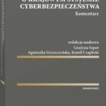 Tytuł: Ustawa o krajowym systemie cyberbezpieczeństwa. Komentarz
Autor: Grażyna Szpor, Agnieszka Gryszczyńska, Bolesław Szafrański, Krzysztof Świtała, Krzysztof Silicki, Piotr Drobek, Kamil Czaplicki, Martyna Wilbrandt-Gotowicz, Katarzyna Prusak-Górniak
Wydawnictwo: Wolters Kluwer
Formaty: PDF