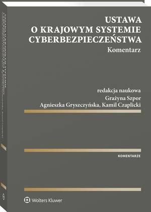 Tytuł: Ustawa o krajowym systemie cyberbezpieczeństwa. Komentarz
Autor: Grażyna Szpor, Agnieszka Gryszczyńska, Bolesław Szafrański, Krzysztof Świtała, Krzysztof Silicki, Piotr Drobek, Kamil Czaplicki, Martyna Wilbrandt-Gotowicz, Katarzyna Prusak-Górniak
Wydawnictwo: Wolters Kluwer
Formaty: PDF