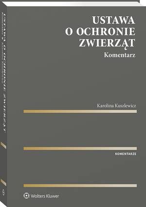 Tytuł: Ustawa o ochronie zwierząt. Komentarz
Autor: Karolina Kuszlewicz
Wydawnictwo: Wolters Kluwer
Formaty: PDF