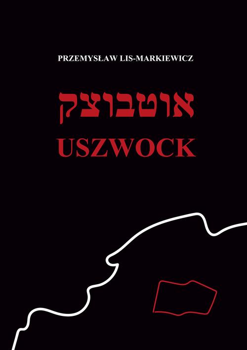 Tytuł: Uszwock
Autor: Przemysław Lis-Markiewicz
Wydawnictwo: India Cosmetics Europe
Formaty: MOBI, EPUB, PDF
