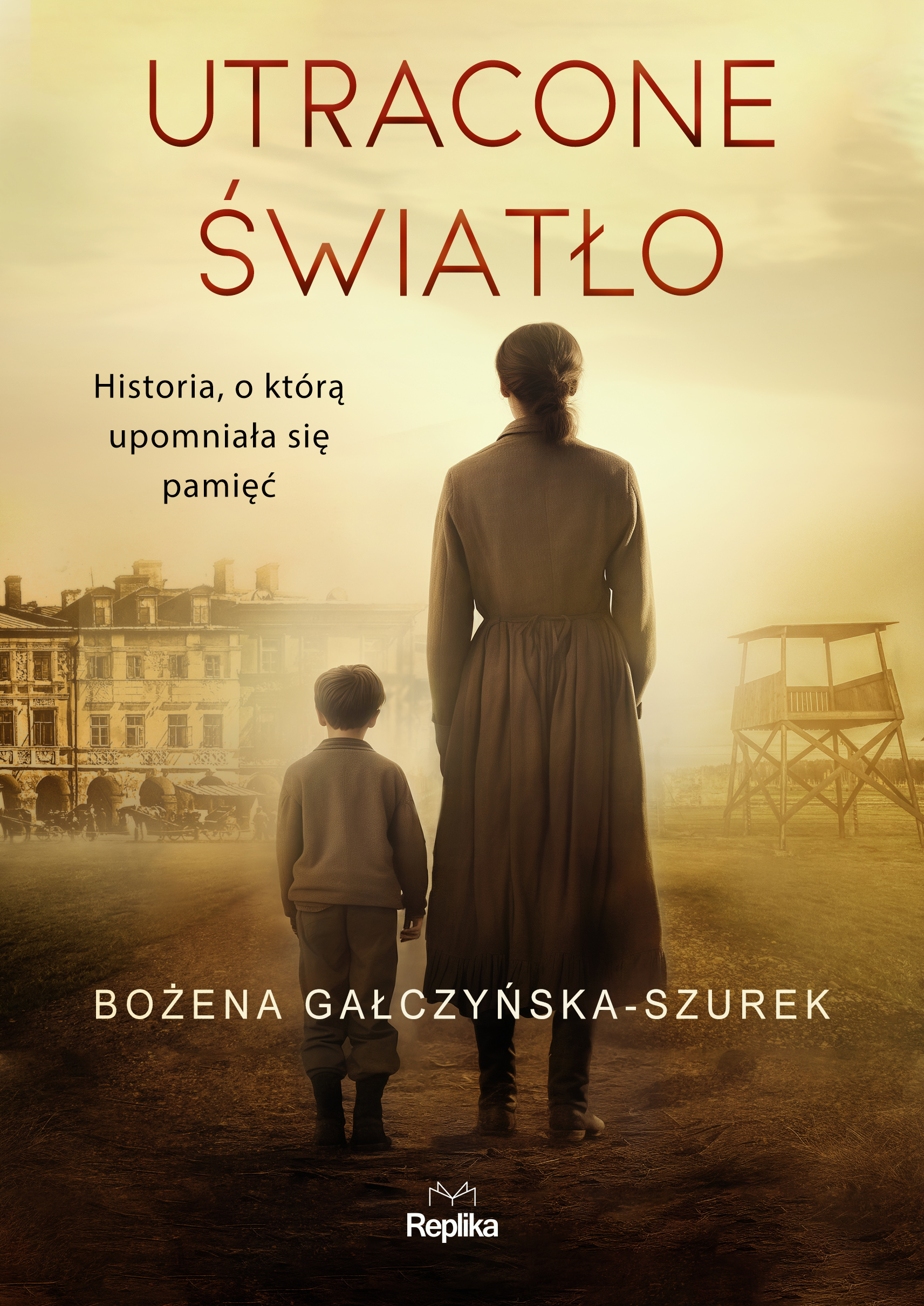 Tytuł: Utracone światło
Autor: Bożena Gałczyńska-Szurek
Wydawnictwo: Replika
Formaty: EPUB, MOBI