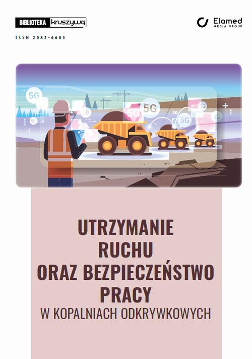 Utrzymanie ruchu oraz bezpieczeństwo pracy w kopalniach odkrywkowych — okładka e-booka