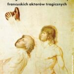Tytuł: Uwagi Niemca o sztuce scenicznej francuskich aktorów tragicznych
Autor: Wilhelm Von Humboldt
Wydawnictwo: Słowo/Obraz Terytoria
Formaty: EPUB, MOBI