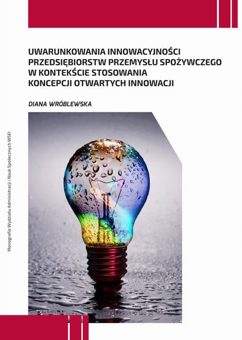 Uwarunkowania innowacyjności przedsiębiorstw przemysłu spożywczego w kontekście stosowania koncepcji otwartych innowacji — okładka e-booka