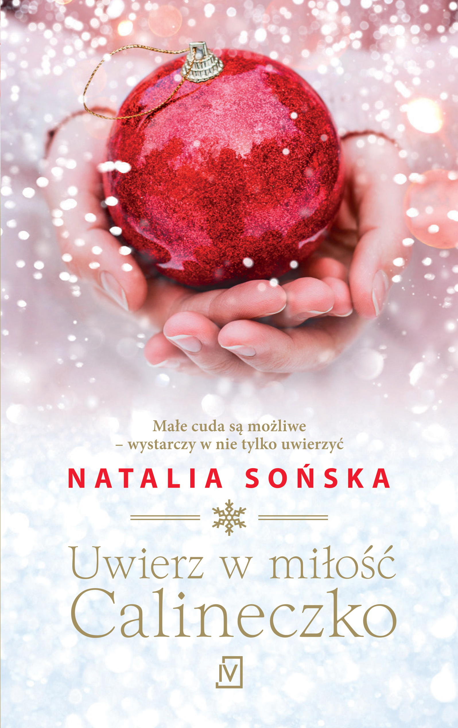 Tytuł: Uwierz w miłość, Calineczko
Autor: Natalia Sońska
Wydawnictwo: Czwarta Strona
Formaty: EPUB, MOBI