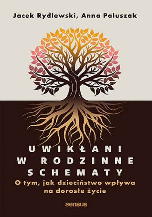 Uwikłani w rodzinne schematy. O tym, jak dzieciństwo wpływa na dorosłe życie — okładka