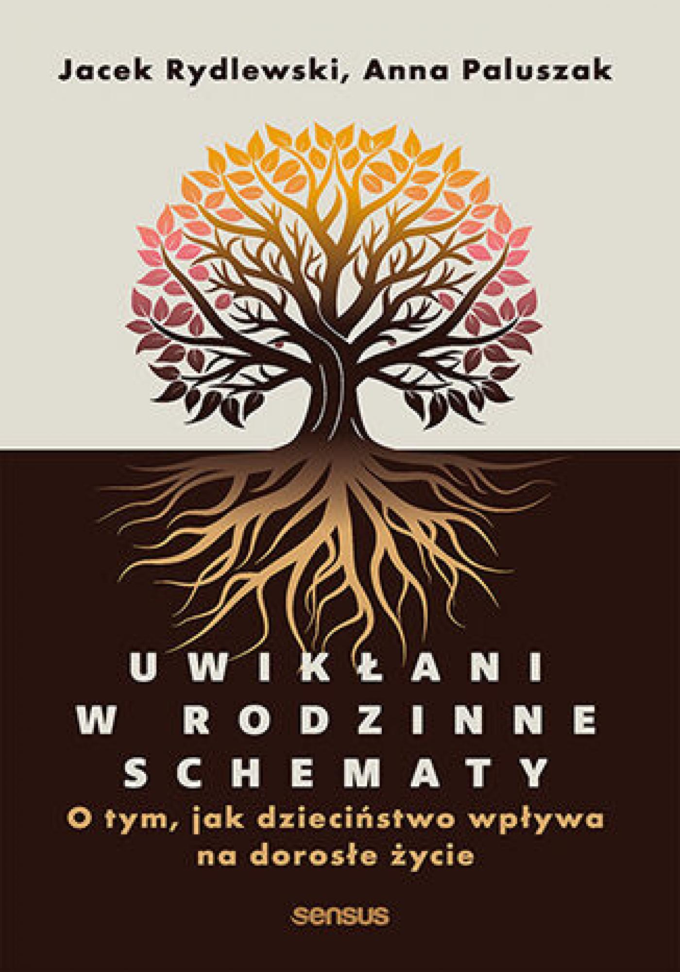 Uwikłani w rodzinne schematy. O tym, jak dzieciństwo wpływa na dorosłe życie — okładka e-booka