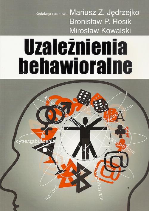Tytuł: Uzależnienia behawioralne
Autor: Mariusz Z. Jędrzejko, Bronisław P. Rosik, Mirosław Kowalski
Wydawnictwo: Aspra
Formaty: PDF