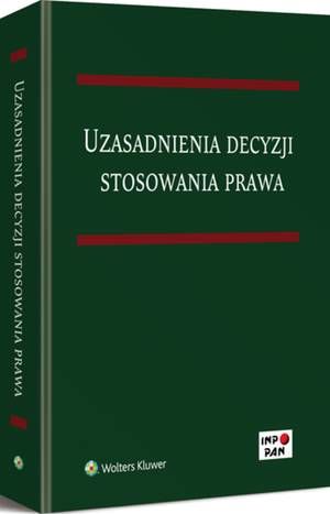 Tytuł: Uzasadnienia decyzji stosowania prawa
Autor: Mateusz Grochowski, Iwona Rzucidło-Grochowska
Wydawnictwo: Wolters Kluwer
Formaty: PDF
