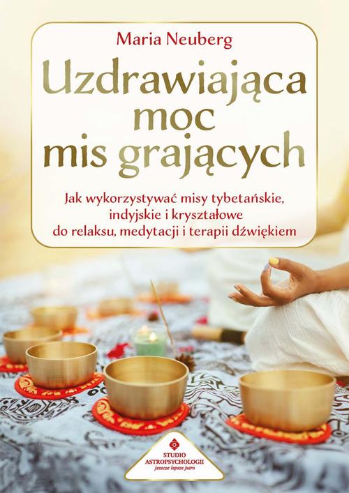 Tytuł: Uzdrawiająca moc mis grających
Autor: Maria Neuberg
Wydawnictwo: Studio Astropsychologii
Formaty: PDF, MOBI, EPUB