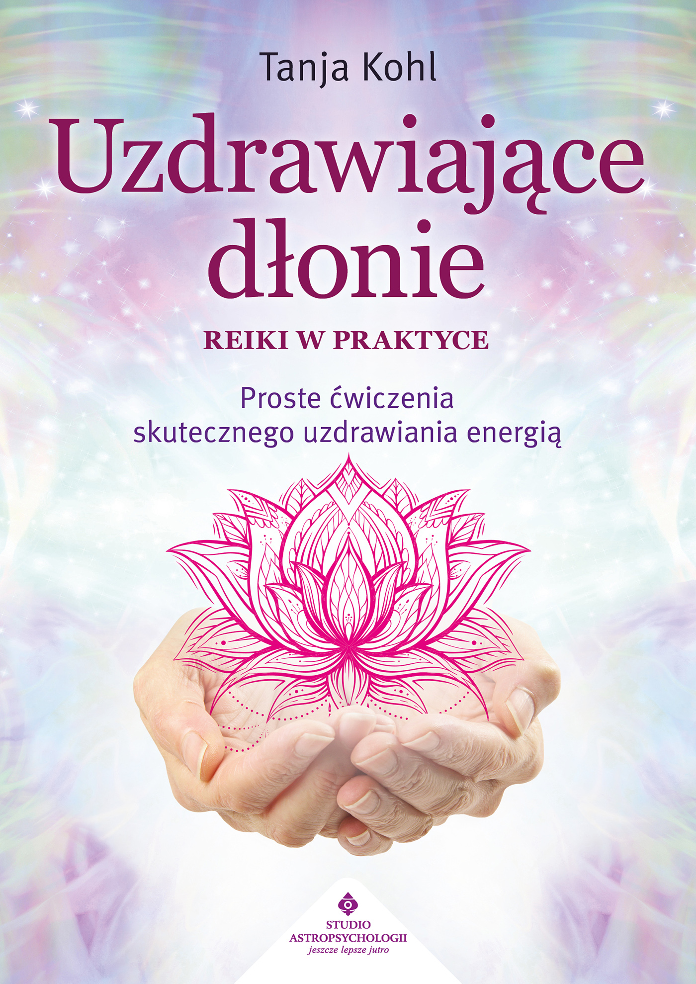 Tytuł: Uzdrawiające dłonie - Reiki w praktyce. Proste ćwiczenia skutecznego uzdrawiania energią
Autor: Tanja Kohl
Wydawnictwo: Studio Astropsychologii
Formaty: EPUB, PDF, MOBI