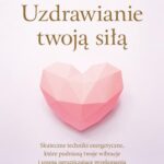 Uzdrawianie twoją siłą — okładka e-booka