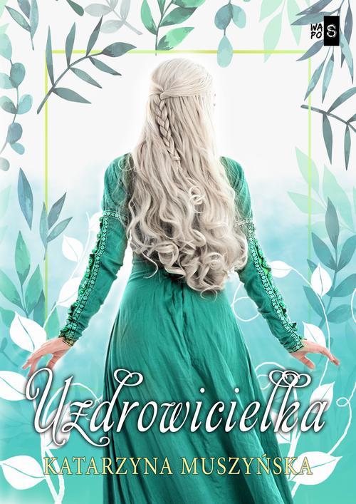 Tytuł: Uzdrowicielka
Autor: Katarzyna Muszyńska
Wydawnictwo: WasPos
Formaty: EPUB, MOBI