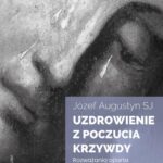 Tytuł: Uzdrowienie z poczucia krzywdy. Fundament
Autor: Józef Augustyn
Wydawnictwo: WAM
Formaty: MOBI, EPUB