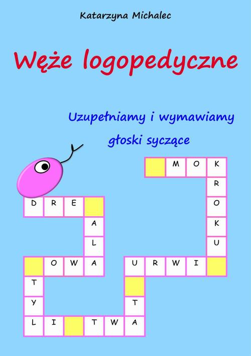 Tytuł: Uzupełniamy i wymawiamy głoski syczące. Węże logopedyczne
Autor: Katarzyna Michalec
Wydawnictwo: Wydawnictwo e-bookowo
Formaty: PDF