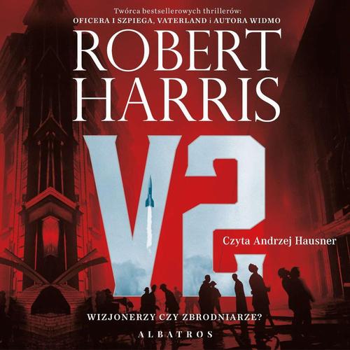 Tytuł: V2
Autor: Robert Harris
Wydawnictwo: Albatros
Formaty: MP3