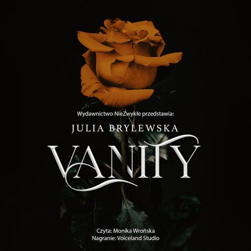 Tytuł: Vanity
Autor: Julia Brylewska
Wydawnictwo: NieZwykłe
Formaty: MP3
