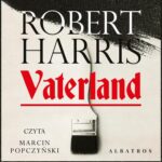 Tytuł: Vaterland
Autor: Robert Harris
Wydawnictwo: Albatros
Formaty: MP3
