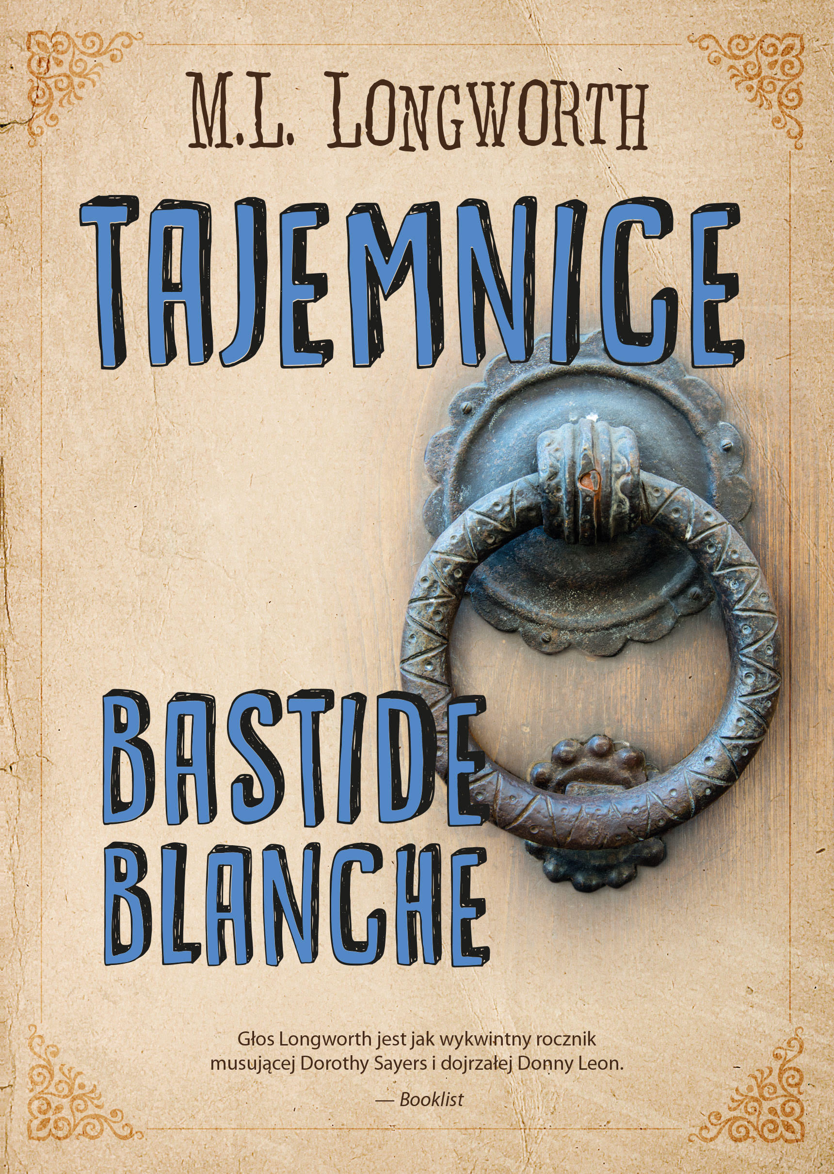 Tytuł: Verlaque i Bonnet na tropie (Tom 7). Tajemnice Bastide Blanche
Autor: M. L. Longworth
Wydawnictwo: Smak Słowa
Formaty: EPUB, MOBI