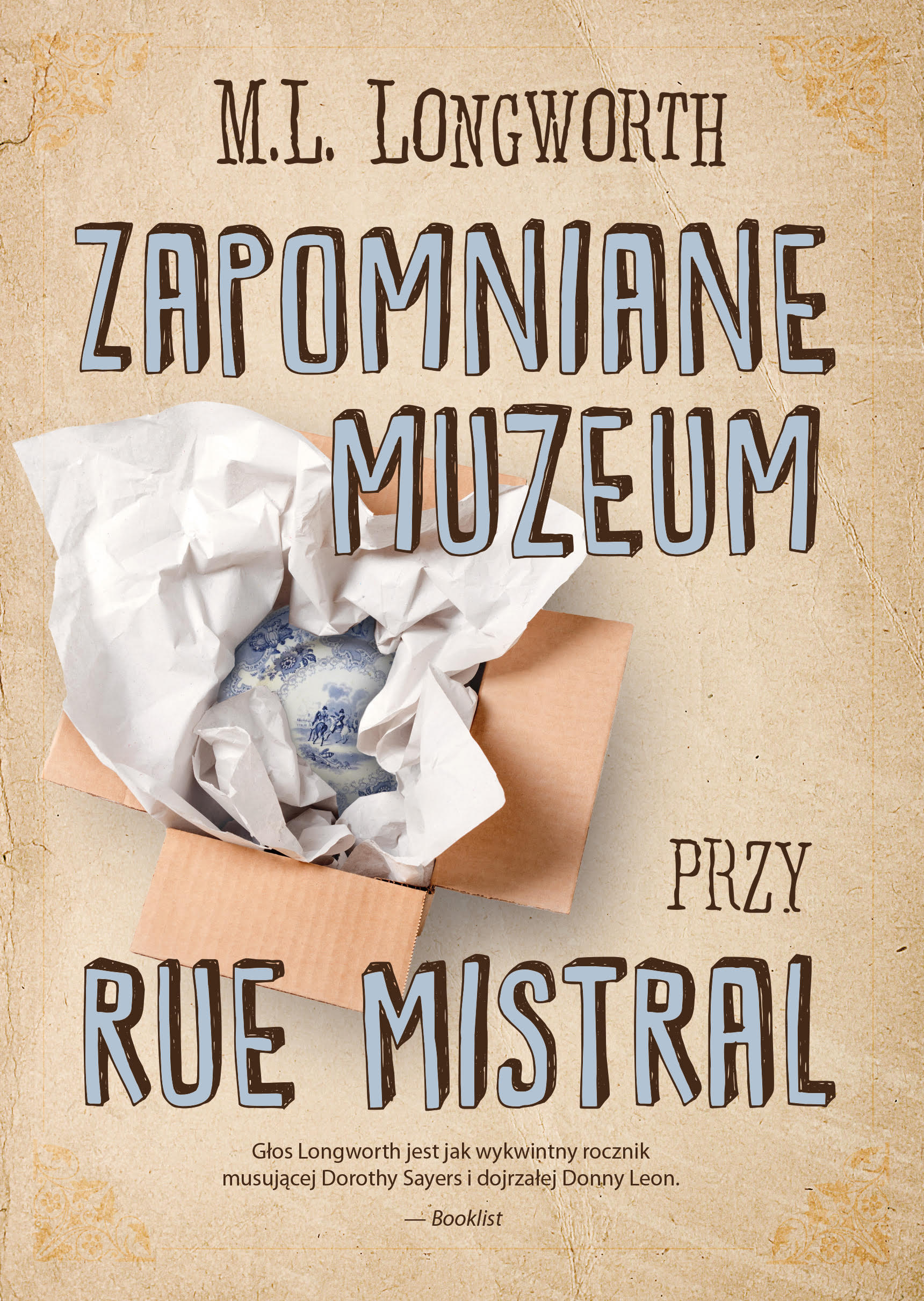 Tytuł: Verlaque i Bonnet na tropie (Tom 9). Zapomniane muzeum przy rue Mistral
Autor: M. L. Longworth
Wydawnictwo: Smak Słowa
Formaty: EPUB, MOBI