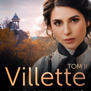 Tytuł: Villette. Tom II
Autor: Charlotte Brontë
Wydawnictwo: SAGA Egmont
Formaty: EPUB, MOBI