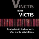 Tytuł: Vinctis non victis. Pamięci osób duchownych, ofiar mordu katyńskiego.
Autor: 
Wydawnictwo: Instytut Pamięci Narodowej
Formaty: MOBI, EPUB