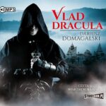 Tytuł: Vlad Dracula
Autor: Dariusz Domagalski
Wydawnictwo: Storybox
Formaty: MP3