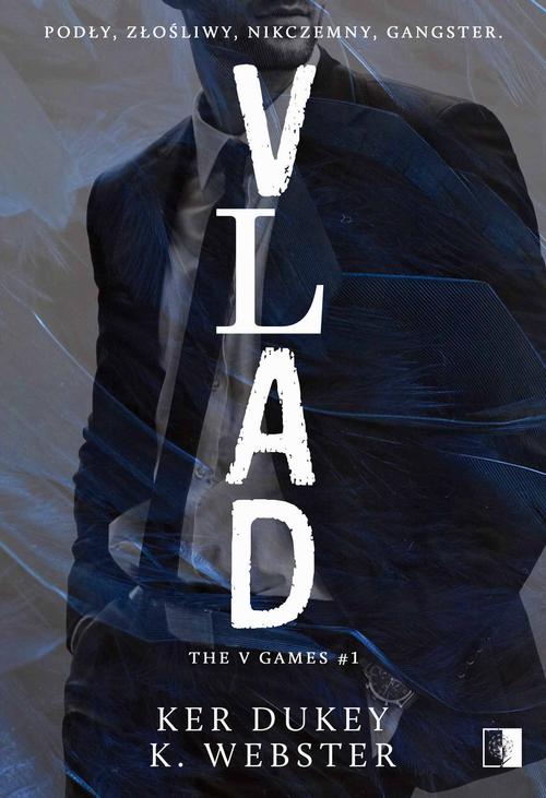 Tytuł: Vlad
Autor: K. Webster, Ker Dukey
Wydawnictwo: NieZwykłe
Formaty: EPUB, MOBI, PDF