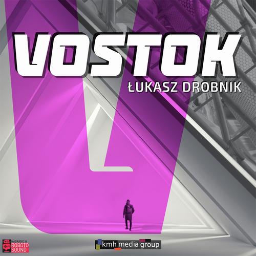 Tytuł: Vostok
Autor: Łukasz Drobnik
Wydawnictwo: KMH Media Group
Formaty: MP3