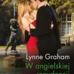 Tytuł: W angielskiej rezydencji
Autor: Lynne Graham
Wydawnictwo: Harlequin
Formaty: EPUB, MOBI