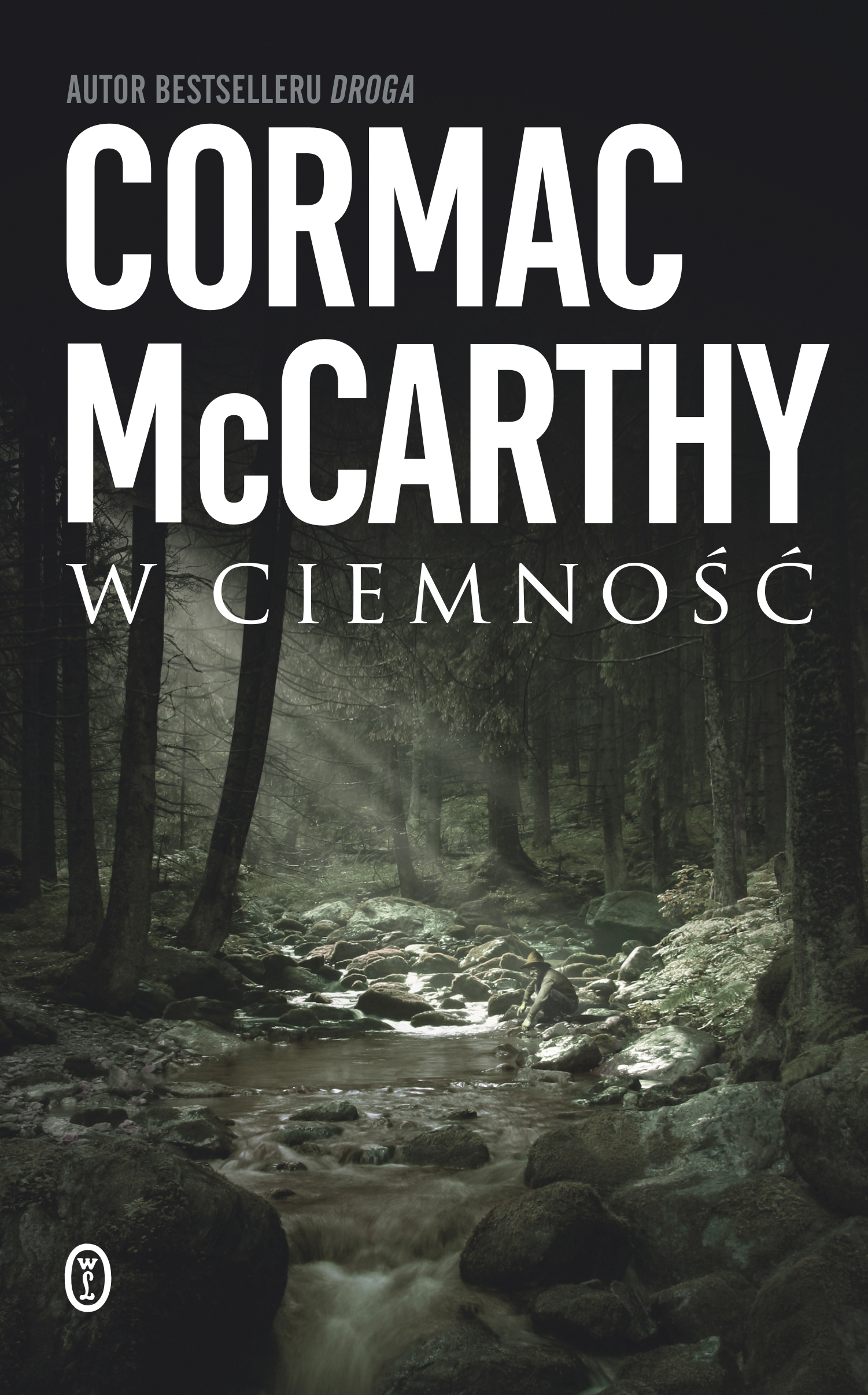 Tytuł: W ciemność
Autor: Cormac McCarthy
Wydawnictwo: Wydawnictwo Literackie
Formaty: EPUB, MOBI