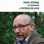 Tytuł: W cierpieniu nie ma nic pozytywnego
Autor: Paweł Śpiewak, Piotr Kulas
Wydawnictwo: Wydawnictwa Uniwersytetu Warszawskiego
Formaty: PDF, MOBI, EPUB