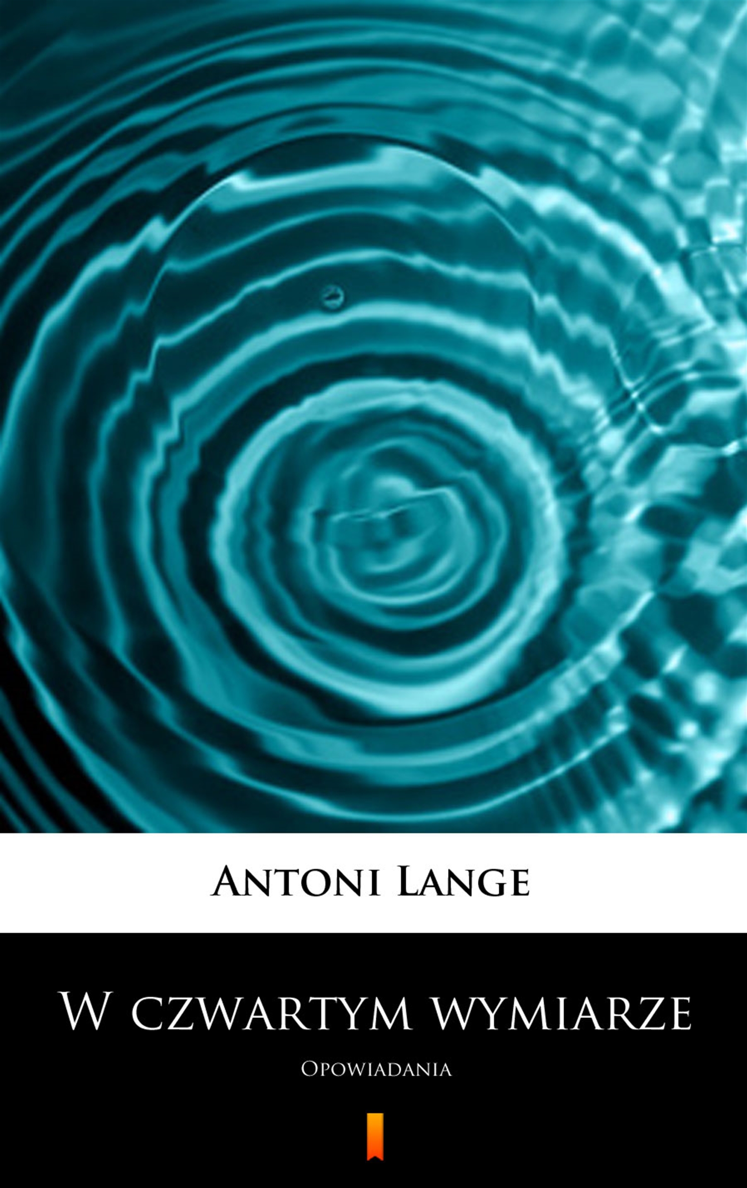 Tytuł: W czwartym wymiarze. Opowiadania
Autor: Antoni Lange
Wydawnictwo: KtoCzyta.pl
Formaty: EPUB, MOBI