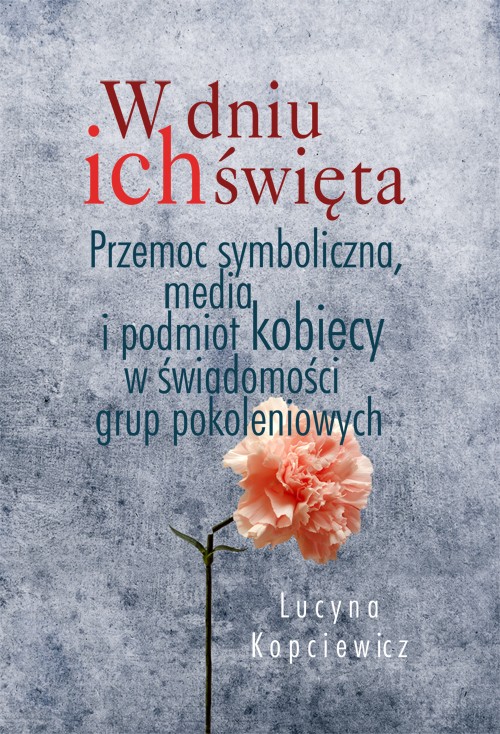 Tytuł: W dniu ich święta
Autor: Lucyna Kopciewicz
Wydawnictwo: Impuls
Formaty: PDF