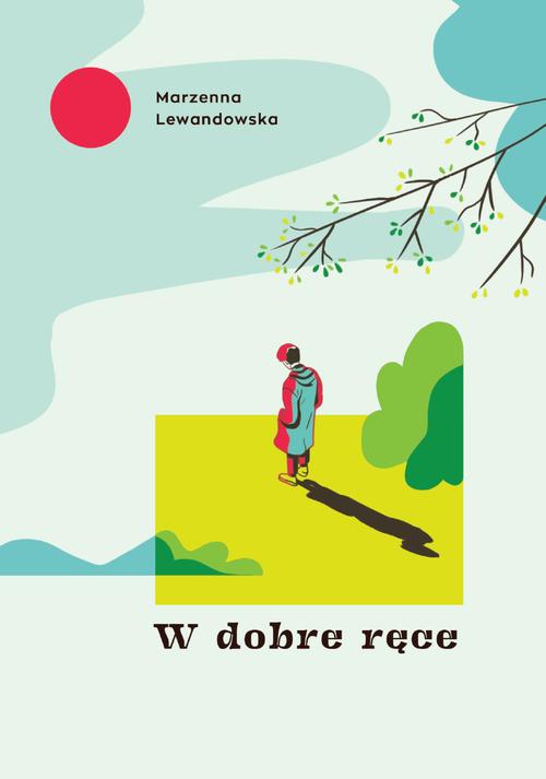 Tytuł: W dobre ręce
Autor: Marzenna Lewandowska
Wydawnictwo: Warszawska Firma Wydawnicza
Formaty: EPUB