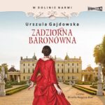 Tytuł: W dolinie Narwi. Tom 1. Zadziorna baronówna
Autor: Urszula Gajdowska
Wydawnictwo: Storybox
Formaty: MP3
