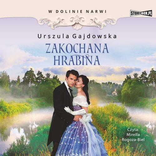 Tytuł: W dolinie Narwi. Tom 3. Zakochana hrabina
Autor: Urszula Gajdowska
Wydawnictwo: Storybox
Formaty: MP3