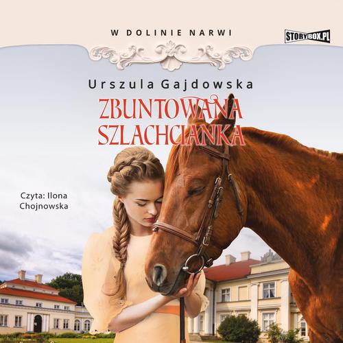 Tytuł: W dolinie Narwi. Tom 5. Zbuntowana szlachcianka
Autor: Urszula Gajdowska
Wydawnictwo: Storybox
Formaty: MP3