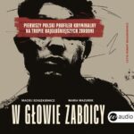 W głowie zabójcy. Pierwszy polski profiler kryminalny na tropie najgłośniejszych zbrodni — okładka e-booka