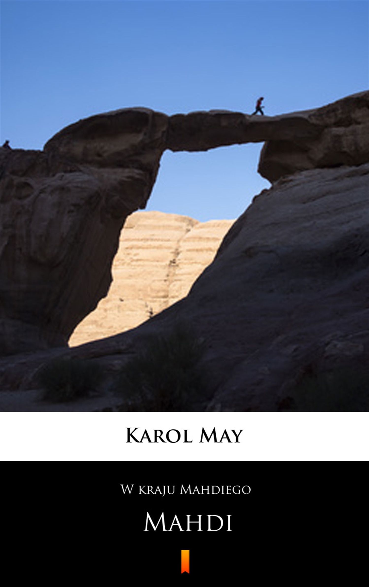 Tytuł: W kraju Mahdiego (Tom 2). W kraju Mahdiego. Mahdi
Autor: Karol May
Wydawnictwo: KtoCzyta.pl
Formaty: EPUB, MOBI