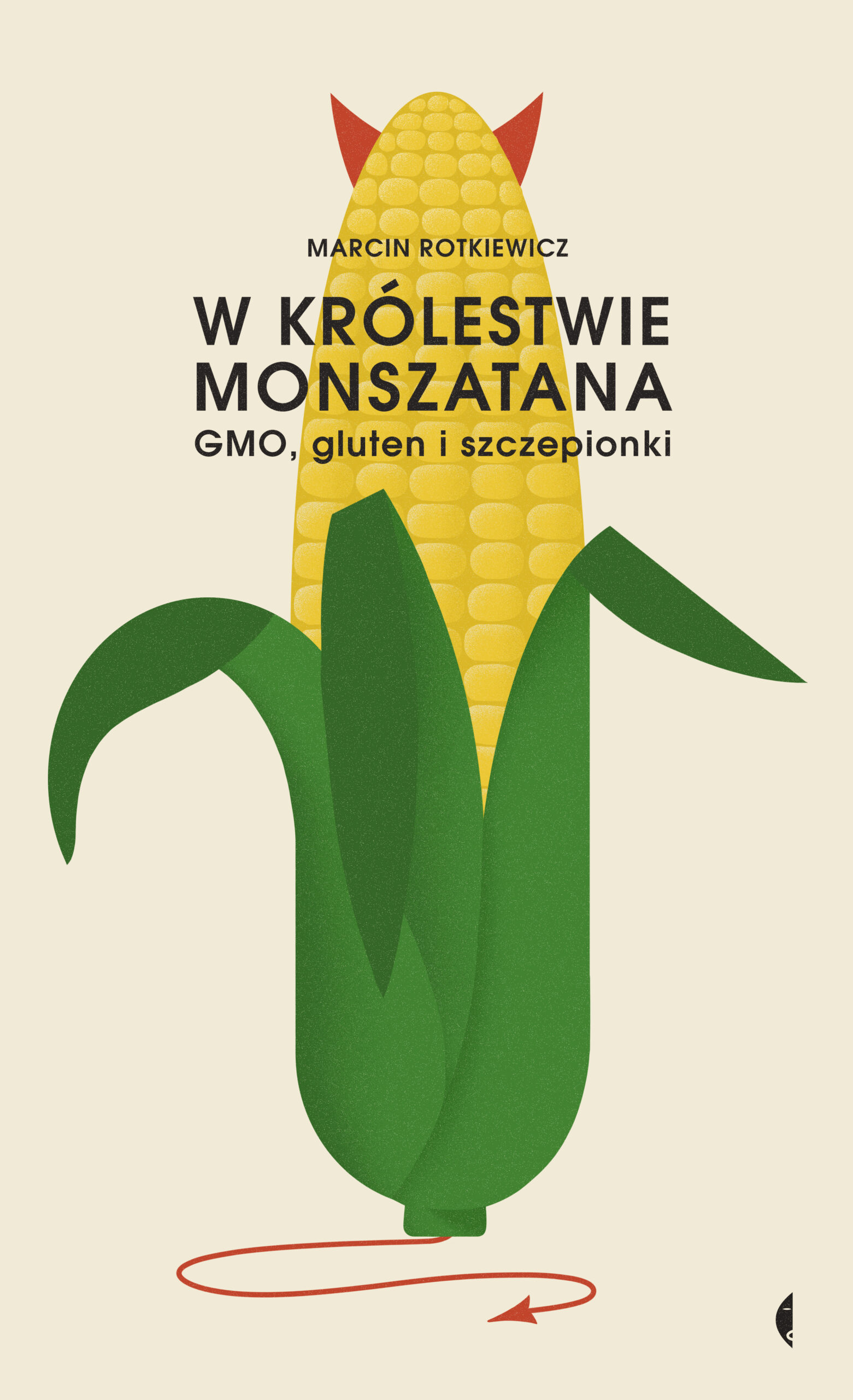 Tytuł: W królestwie Monszatana. GMO, gluten i szczepionki
Autor: Marcin Rotkiewicz
Wydawnictwo: Wydawnictwo Czarne
Formaty: EPUB, MOBI