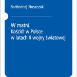 Tytuł: W matni. Kościół w Polsce w latach II wojny światowej
Autor: 
Wydawnictwo: Wydawnictwo Naukowe PWN
Formaty: EPUB, MOBI