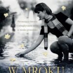 Tytuł: W mroku
Autor: Agnieszka Janiszewska
Wydawnictwo: Zaczytani
Formaty: MOBI, EPUB