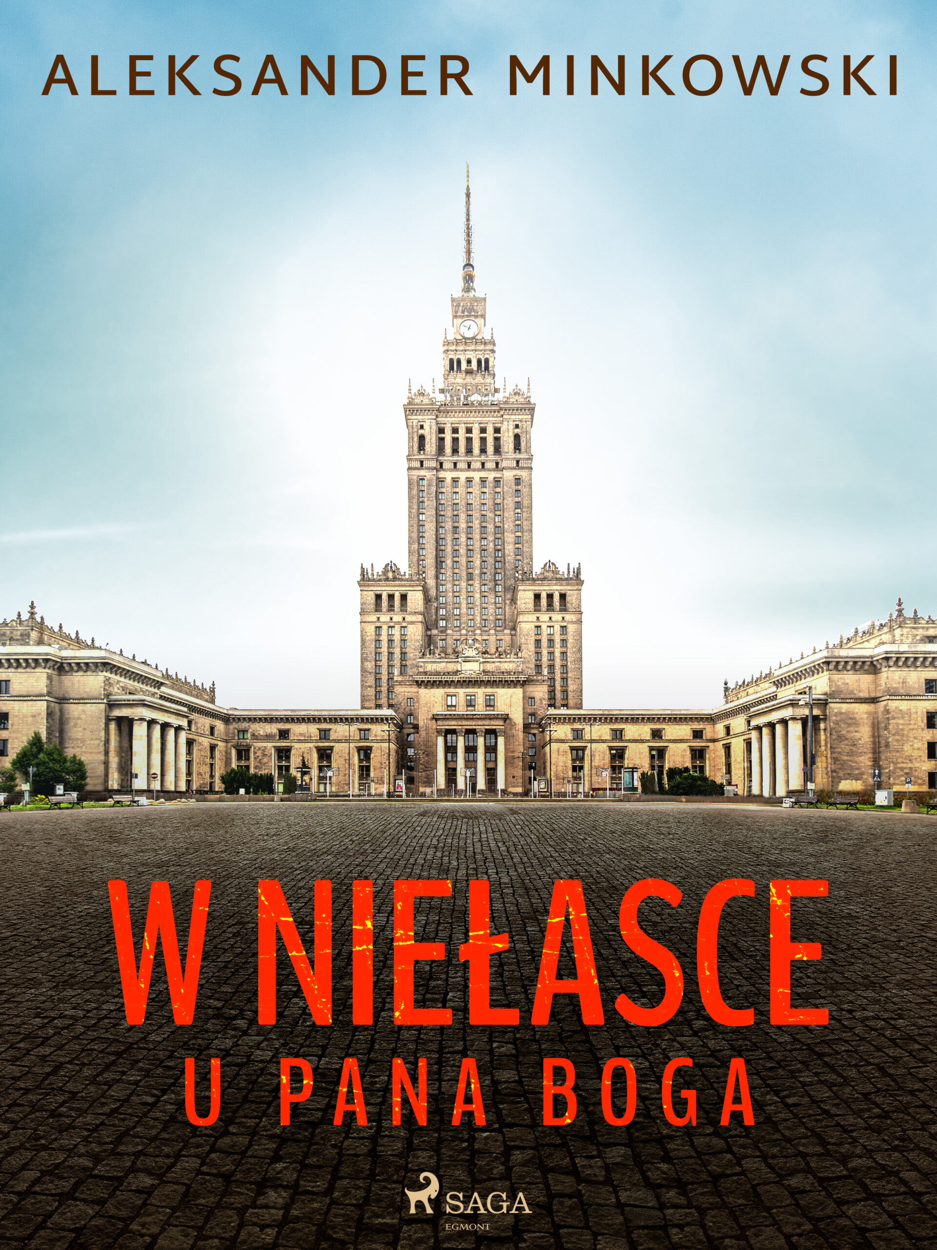 Tytuł: W niełasce u Pana Boga
Autor: Aleksander Minkowski
Wydawnictwo: SAGA Egmont
Formaty: EPUB, MOBI