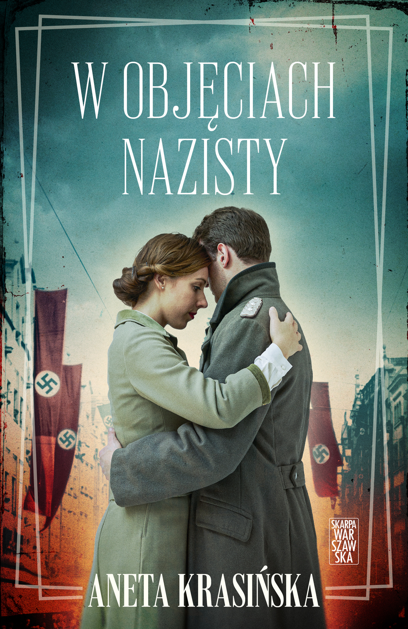 Tytuł: W objęciach nazisty
Autor: Aneta Krasińska
Wydawnictwo: Skarpa Warszawska
Formaty: EPUB, MOBI