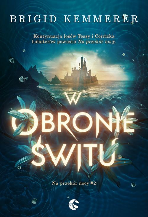 Tytuł: W obronie świtu
Autor: Brigid Kemmerer
Wydawnictwo: Nowe Strony
Formaty: MOBI, EPUB