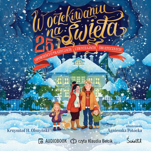 Tytuł: W oczekiwaniu na święta
Autor: Krzysztof H. Olszyński
Wydawnictwo: Świetlik
Formaty: MP3