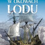 Tytuł: W okowach lodu. Willem Barents na krańcu świata
Autor: Andrea Pitzer
Wydawnictwo: Wydawnictwo Astra
Formaty: MOBI, EPUB